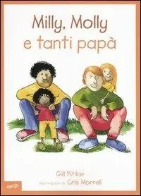 Più Venduto Milly, Molly e tanti papà. Ediz. illustrata
