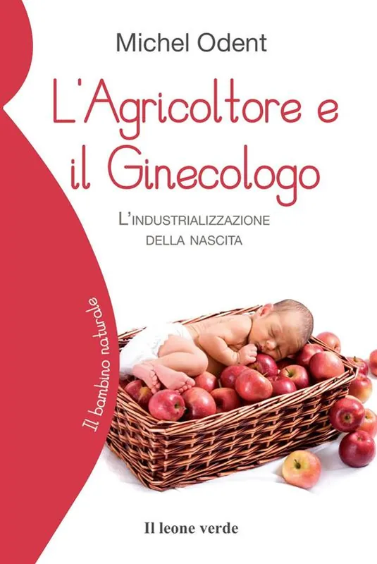 L‘agricoltore e il ginecologo. L‘industrializzazione della nascita Pagamento Sicuro