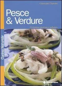 Pesce & verdure. Un‘unione gustosa e salutare Esclusivo