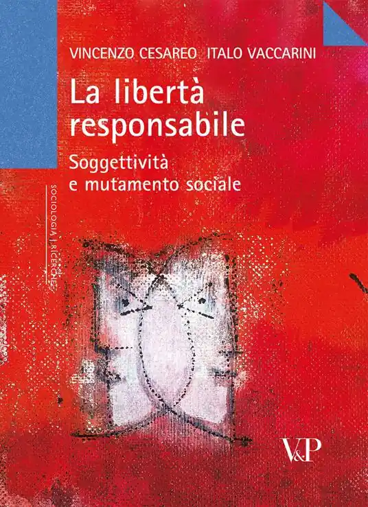 La libertà responsabile. Soggettività e mutamento sociale Compra Adesso