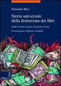 Prezzo Conveniente Storia universale della distruzione dei libri. Dalle tavolette sumere alla guerra in Iraq