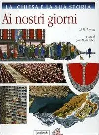 Di Tendenza La Chiesa e la sua storia. Vol. 10 Ai nostri giorni. Dal 1917 a oggi