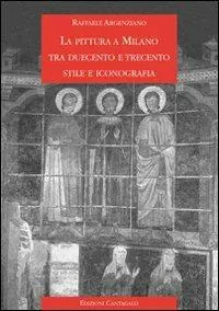 La pittura a Milano tra Duecento e Trecento. Stile e iconografia Ultima Occasione