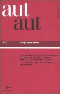 Occasione Imperdibile Aut aut. Vol. 330 Corpi senz‘anima.