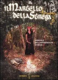 Il martello della strega. Manuale dell‘apprendista strega Compra Online