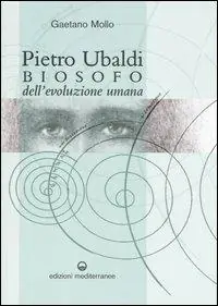 Pietro Ubaldi. Biosofo dell‘evoluzione umana Popolare