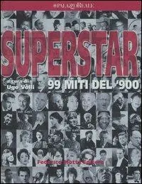 Superstar. 99 miti del ‘900. Ediz. illustrata Compra Oggi Stesso
