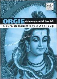 Orgie dei mangiatori di hashish. Ricettario esotico e spirituale Ultima Occasione