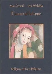 Super Prezzo L‘uomo al balcone. Romanzo su un crimine