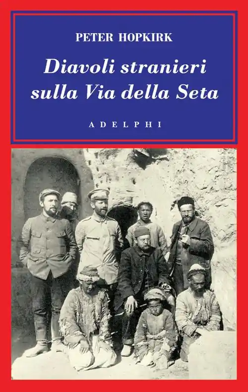 Diavoli stranieri sulla Via della seta. La ricerca dei tesori perduti dell‘Asia centrale Prezzo Ridotto