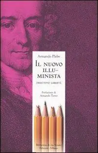 Il nuovo illuminista. Obiettivo libertà Ultimissimo Modello
