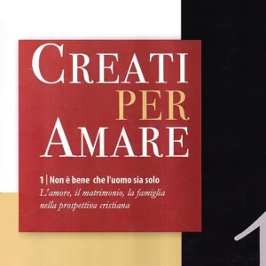 Bestseller Non è bene che l‘uomo sia solo. L‘amore, il matrimonio, la famiglia nella prospettiva cristiana. Vol. 1 Creati per amare.