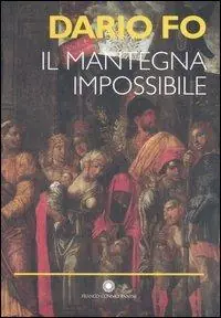Il Mantegna impossibile. Ediz. illustrata Novità
