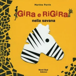 Gira e rigira nella savana. Ediz. illustrata Miglior Prezzo