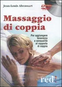 Massaggio di coppia. Per aggiungere tenerezza e sensualità al rapporto di coppia. DVD Vendita Finale