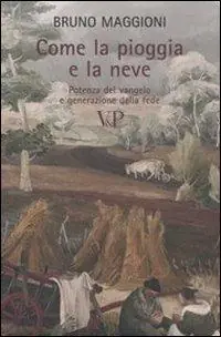Come la pioggia e la neve. Potenza del vangelo e generazione della fede Scelto Dai Clienti