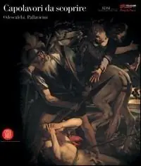 Acquista Ora Capolavori da scoprire. Odescalchi, Pallavicini. Catalogo della mostra (Roma, 1-4 giugno 2006; 15-18 giugno 2006). Ediz. illustrata