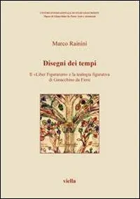 Prezzo Di Fabbrica Disegni dei tempi. Il «Liber Figurarum» e la teologia figurativa di Gioacchino da Fiore