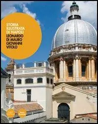 Ordina Subito Storia illustrata di Napoli. Ediz. illustrata