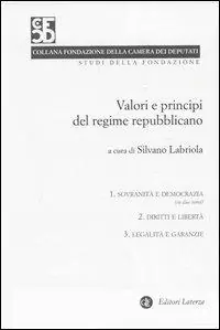 Valori e principi del regime repubblicano vol. 1-3 Sovranità e democrazia-Diritti e libertà-Legalità e garanzia Economico