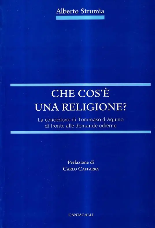 Non Perdere Che cos‘è una religione. La concezione di Tommaso d‘Aquino di fronte alle domande odierne
