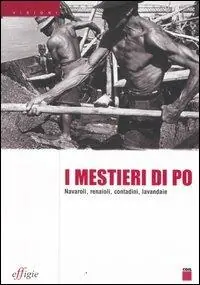 Vendita Finale I mestieri di Po. Navaroli, renaioli, contadini, lavandaie