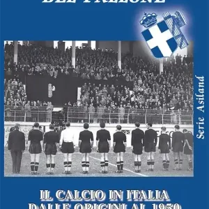L‘età d’oro del pallone. Il calcio in italia dalle origini al 1950 Direttamente Dal Produttore