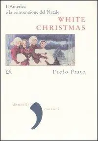 White Christmas. L‘America e la reinvenzione del Natale Prezzo Ridotto