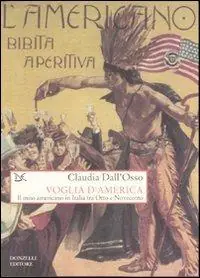 Voglia d‘America. Il mito americano in Italia tra Otto e Novecento Pagamento Sicuro