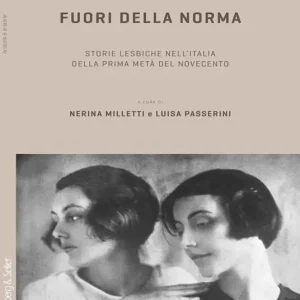 Nuovo Arrivo Fuori della norma. Storie lesbiche nell‘Italia della prima metà del Novecento