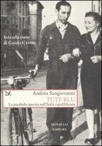 Spedizione Espresso Tute blu. La parabola operaia nell‘Italia repubblicana