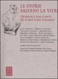 Le storie salvano la vita? Quindici racconti di scrittori italiani Promozione