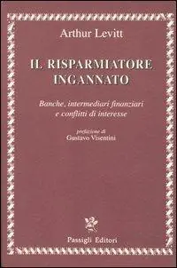Il risparmiatore ingannato. Banche, intermediari finanziari e conflitti di interesse Offerta