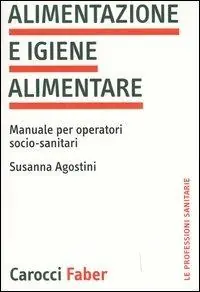 A Buon Prezzo Alimentazione e igiene alimentare. Manuale per operatori socio-sanitari
