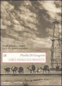 Ultima Occasione Oro nero d‘Oriente. Arabi, petrolio e imperi tra le due guerre mondiali