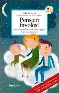 Prezzo Ridotto Pensieri favolosi. Come trasformare le emozioni negative in emozioni positive