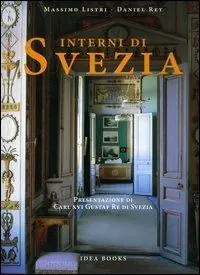 Interni di Svezia. Presentazione di Carl XVI Gustaf Re di Svezia Novità