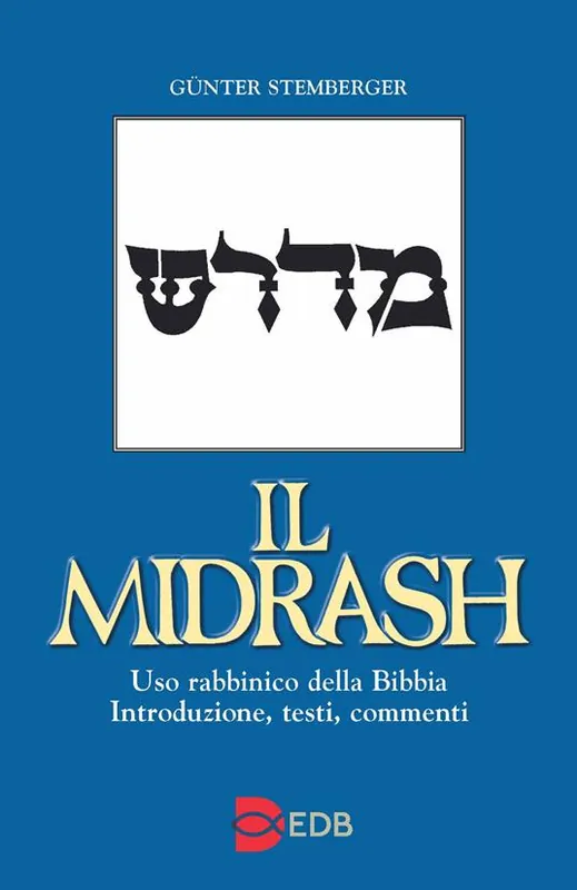 Il Midrash. Uso rabbinico della Bibbia. Introduzione, testi, commenti Ultimissimo Modello