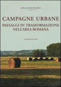 Campagne urbane. Paesaggi in trasformazione nell‘area romana Scelto Dai Clienti