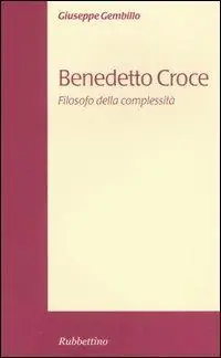 Benedetto Croce. Filosofo della complessità Ultime Pezzi