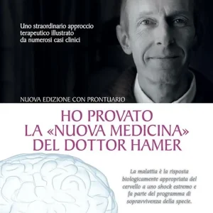 A Buon Prezzo Ho provato la «nuova medicina» del dottor Hamer. Uno straordinario approccio terapeutico illustrato da numerosi casi clinici