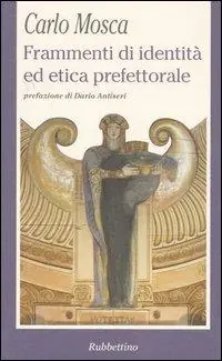 Occasione Imperdibile Frammenti di identità ed etica prefettorale