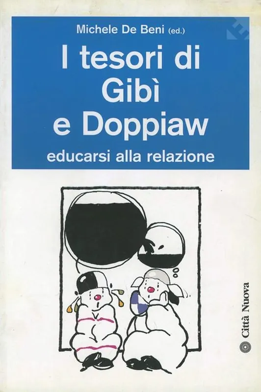 I tesori di Gibì e Doppiaw. Educarsi alla relazione Reso Gratuito