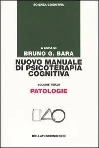 Nuovo manuale di psicoterapia cognitiva. Vol. 3 Patologie Novità