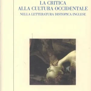 Sconto La critica alla cultura occidentale nella letteratura distopica inglese