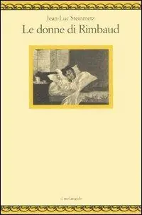 Ultime Pezzi Le donne di Rimbaud