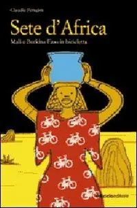 Sete d‘Africa. Mali e Burkina Faso in bicicletta Esclusivo