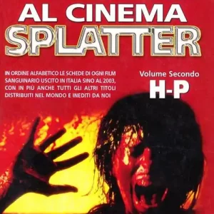 Prezzo Ridotto La guida definitiva al cinema splatter. In ordine alfabetico le schede di ogni film sanguinario uscito in Italia sino al 2003. Vol. 2 H-P