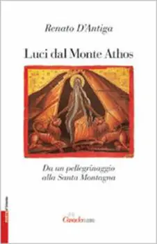 Offerta Luci dal monte Athos. Da un pellegrinaggio alla santa montagna