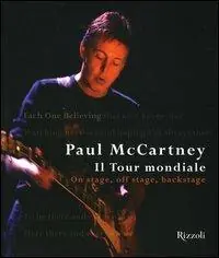 Prezzo Scontato Paul McCartney. Il tour mondiale. On stage, off stage, backstage